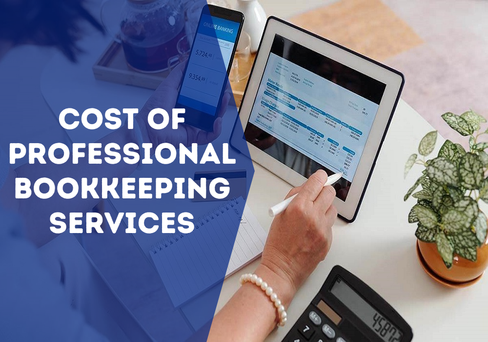 You are currently viewing Cost Of Bookkeeping Service For Small Businesses