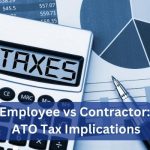 Employee vs Contractor ATO Tax Implications